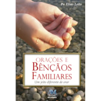 ORAÇÕES E BÊNÇÃOS FAMILIARES