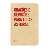 ORAÇÕES E DEVOÇÕES PARA TODAS AS HORAS