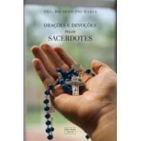 ORAÇÕES E DEVOÇÕES PELOS SACERDOTES