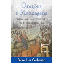 ORAÇÕES E MENSAGENS: PALAVRAS QUE TOCAM NOSSA VIDA NAS DIVERSAS SITUAÇÕES REAIS