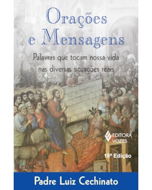ORAÇÕES E MENSAGENS: PALAVRAS QUE TOCAM NOSSA VIDA NAS DIVERSAS SITUAÇÕES REAIS