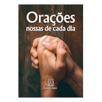 ORAÇÕES NOSSAS DE CADA DIA