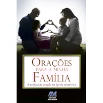 ORAÇÕES PARA A MINHA FAMÍLIA