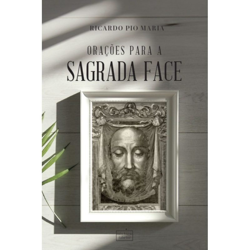 ORAÇÕES PARA A SAGRADA FACE