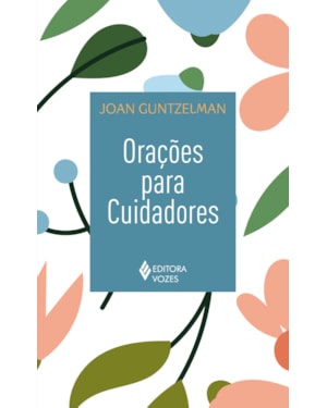 ORAÇÕES PARA CUIDADORES