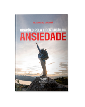 ORAÇÕES PARA LIBERTAÇÃO DA ANSIEDADE