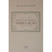 ORAÇÕES PARA TEMPOS DE TRIBULAÇÕES