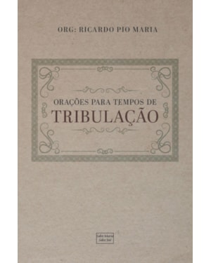 ORAÇÕES PARA TEMPOS DE TRIBULAÇÕES