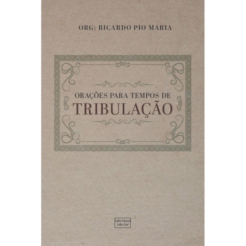 ORAÇÕES PARA TEMPOS DE TRIBULAÇÕES