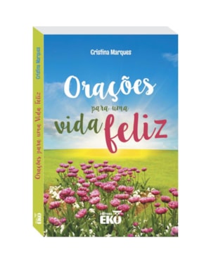 ORAÇÕES PARA UMA VIDA FELIZ