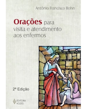 ORAÇÕES PARA VISITA E ATENDIMENTO AOS ENFERMOS
