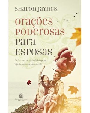 ORAÇÕES PODEROSAS PARA ESPOSAS: CUBRA SEU MARIDO DE BÊNÇÃOS E FORTALEÇA SEU CASAMENTO