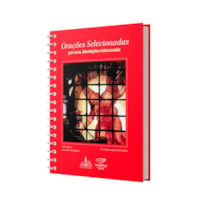 ORAÇÕES SELECIONADAS - POR CURA, LIBERTAÇÃO E INTERCESSÃO - ESPIRAL