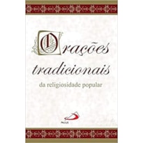 ORACOES TRADICIONAIS - DA RELIGIOSIDADE POPULAR - 1ª