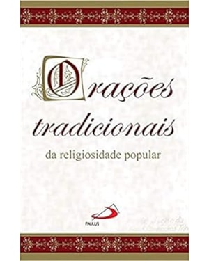 ORACOES TRADICIONAIS - DA RELIGIOSIDADE POPULAR - 1ª