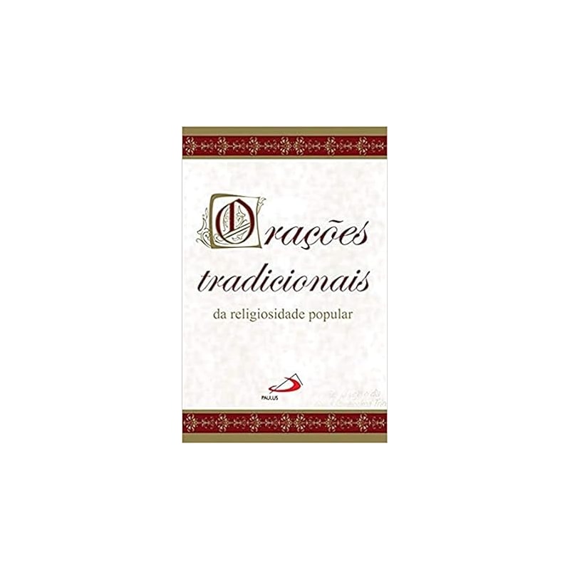 ORACOES TRADICIONAIS - DA RELIGIOSIDADE POPULAR - 1ª