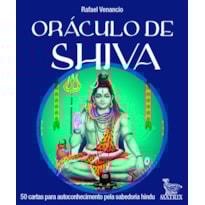 ORÁCULO DE SHIVA: 50 CARTAS PARA AUTOCONHECIMENTO PELA SABEDORIA HINDU