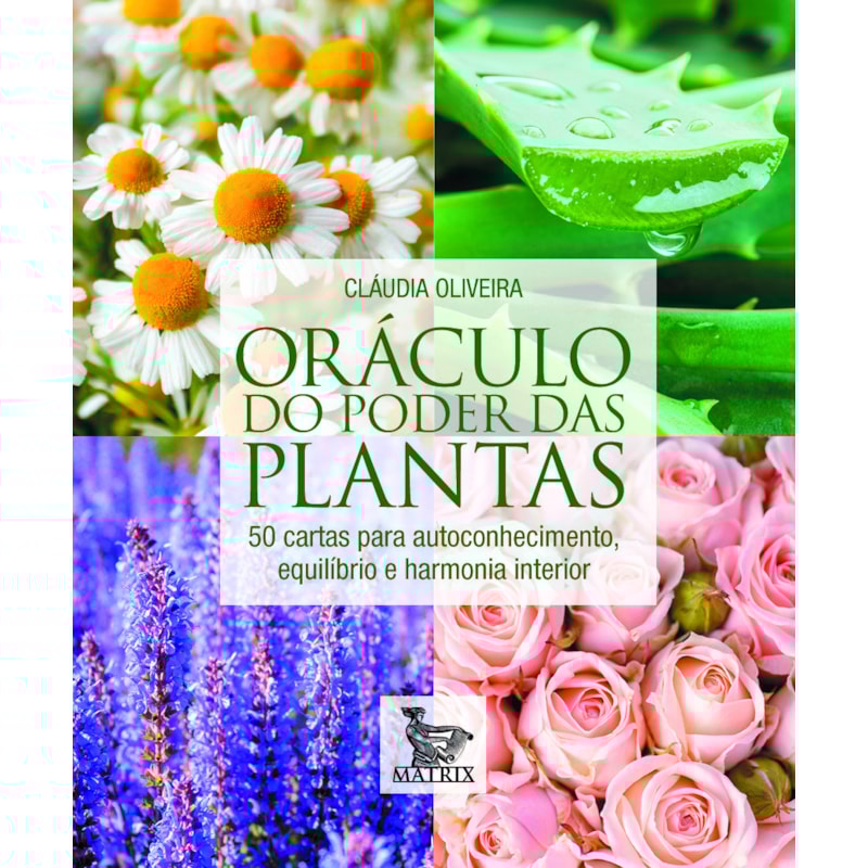 ORÁCULO DO PODER DAS PLANTAS: 50 CARTAS PARA AUTOCONHECIMENTO, EQUILÍBRIO E HARMONIA INTERIOR
