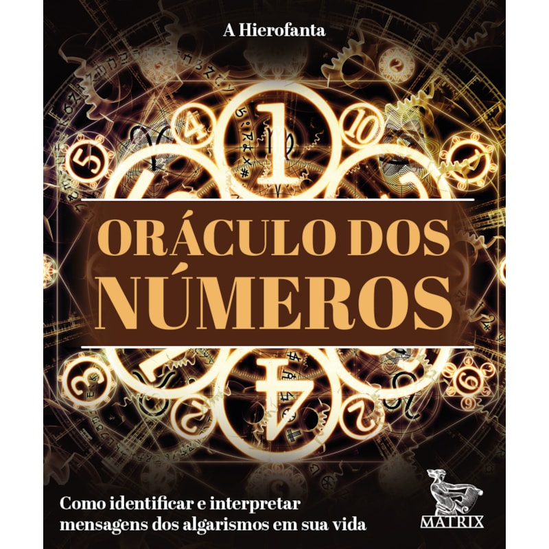 ORÁCULO DOS NÚMEROS: COMO IDENTIFICAR E INTERPRETAR MENSAGENS DOS ALGARISMOS EM SUA VIDA