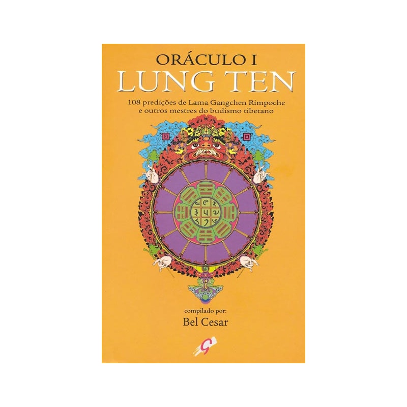 Oráculo i - lung ten: 108 prediçoes de lama gangchen rimpoche e outros mestres do budismo tibetano