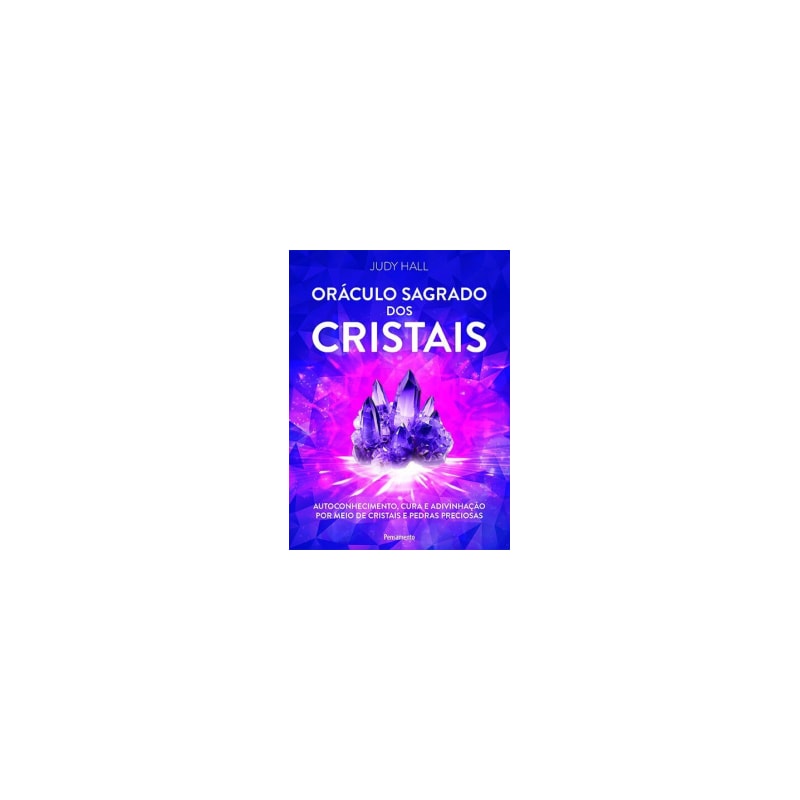 Oráculo sagrado dos cristais - Caixa com livro + 50 cartas: Autoconhecimento, cura e adivinhação por meio de cristais e pedras preciosas