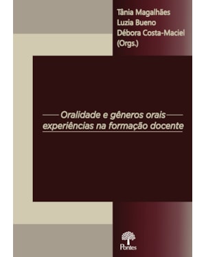 ORALIDADE E GÊNEROS ORAIS EXPERIÊNCIAS NA FORMAÇÃO DOCENTE