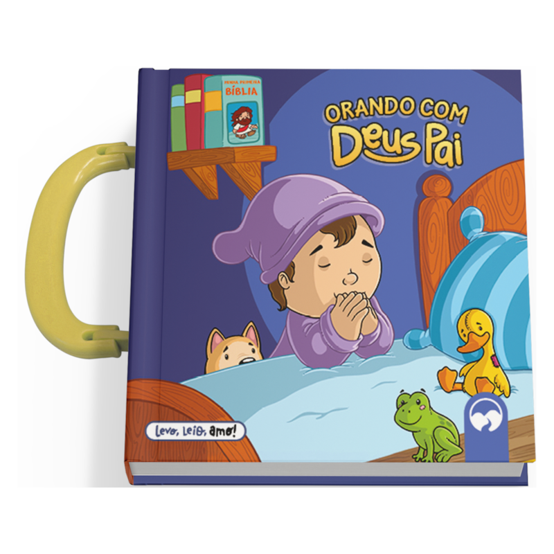 ORANDO COM DEUS PAI - LEIO, LEVO, AMO: LIVRO INFANTIL CRISTÃO COM ALÇA