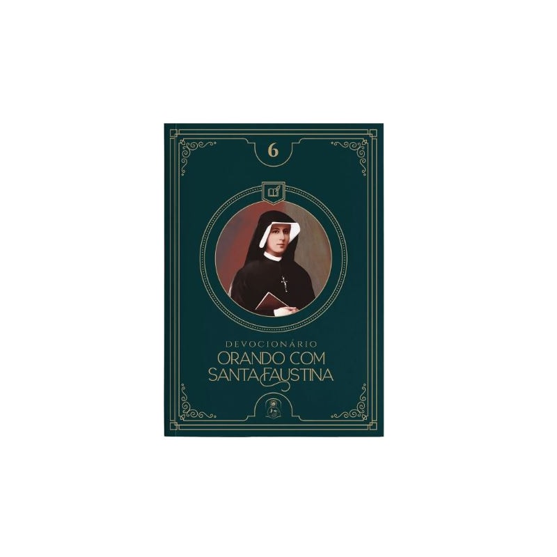 ORANDO COM SANTA FAUSTINA (DEVOCIONÁRIO 6)
