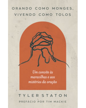 ORANDO COMO MONGES, VIVENDO COMO TOLOS