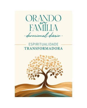 Orando em Família 2025 - Grande - Espiritualidade Transformadora: Espiritualidade Transformadora