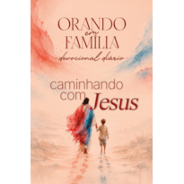 Orando em Família 2027 - Grande - Caminhando com Jesus