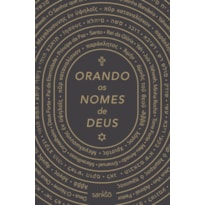 ORANDO OS NOMES DE DEUS - CLÁSSICA: DEVOCIONAL