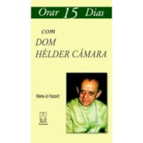 ORAR 15 DIAS COM DOM HÉLDER CÂMARA