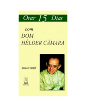 ORAR 15 DIAS COM DOM HÉLDER CÂMARA