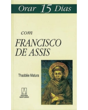 ORAR 15 DIAS COM FRANCISCO DE ASSIS