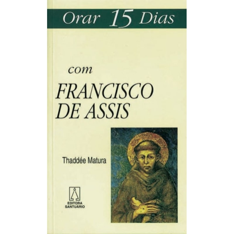 ORAR 15 DIAS COM FRANCISCO DE ASSIS