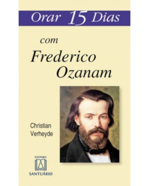 ORAR 15 DIAS COM FREDERICO OZANAM