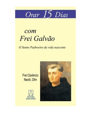 ORAR 15 DIAS COM FREI GALVÃO