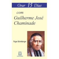 ORAR 15 DIAS COM GUILHERME JOSÉ CHAMINADE