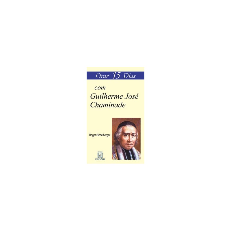 ORAR 15 DIAS COM GUILHERME JOSÉ CHAMINADE