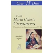 ORAR 15 DIAS COM MARIA CELESTE CROSTAROSA