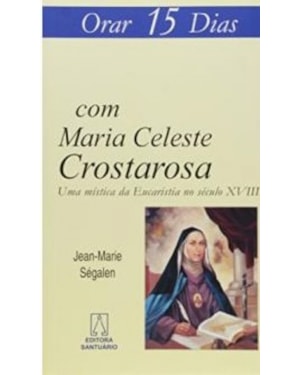 ORAR 15 DIAS COM MARIA CELESTE CROSTAROSA
