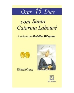 ORAR 15 DIAS COM SANTA CATARINA LABOURÉ