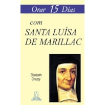 ORAR 15 DIAS COM SANTA LUÍSA DE MARILLAC