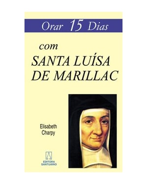 ORAR 15 DIAS COM SANTA LUÍSA DE MARILLAC