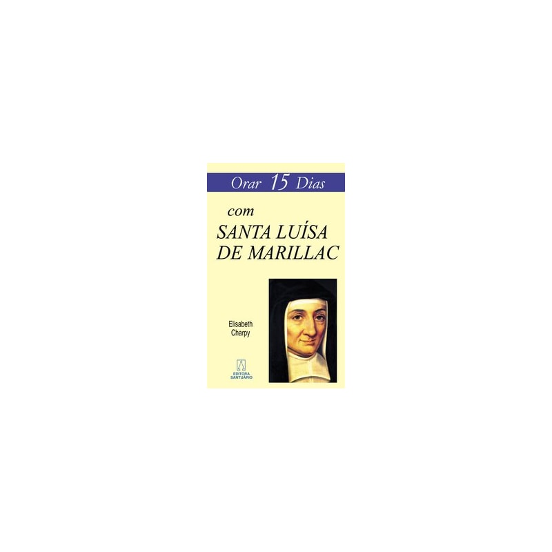 ORAR 15 DIAS COM SANTA LUÍSA DE MARILLAC