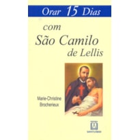 ORAR 15 DIAS COM SÃO CAMILO DE LELLIS