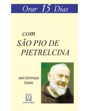 ORAR 15 DIAS COM SÃO PIO DE PIETRELCINA