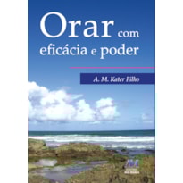 ORAR COM EFICACIA E PODER
