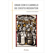 ORAR COM O CARMELO DE CRISTO REDENTOR